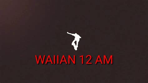 lyrics 12 am|Waiian .